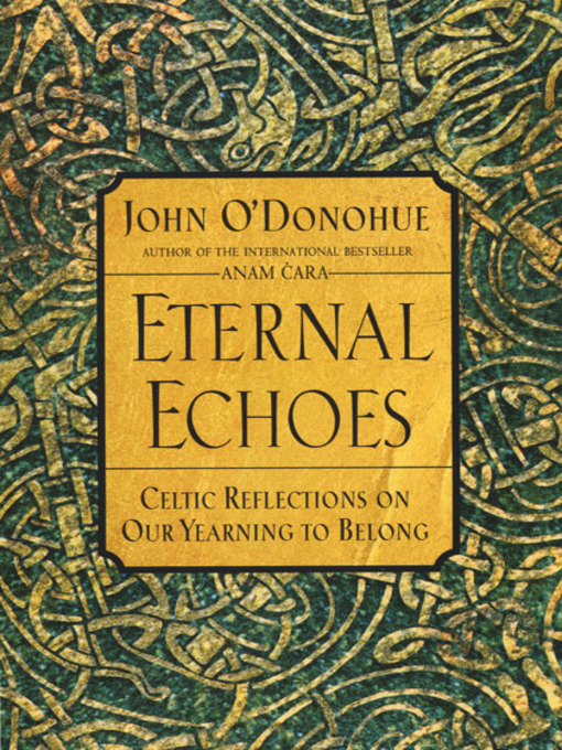 Title details for Eternal Echoes by John O'Donohue - Available